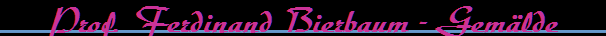 Prof. Ferdinand Bierbaum - Gem�lde