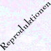 Reproduktionen