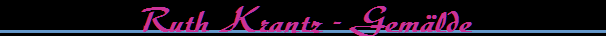 Ruth Krantz - Gem�lde